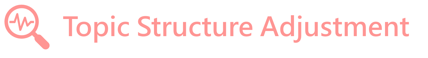 Topic Structure Adjustment